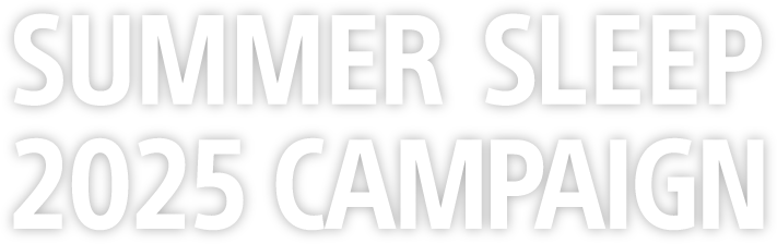 SUMMER SLEEP 2025 CAMPAIGN